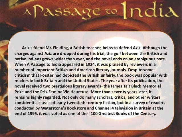 a character analysis of the novel a passage to india A passage to india main characters dr aziz, an indian doctor, gets to be friends with a british professor, fielding, and two british women, mrs moore and miss quested the idea of misunderstanding is important in this novel. a character analysis of the novel a passage to india A passage to india main characters dr aziz, an indian doctor, gets to be friends with a british professor, fielding, and two british women, mrs moore and miss quested the idea of misunderstanding is important in this novel.