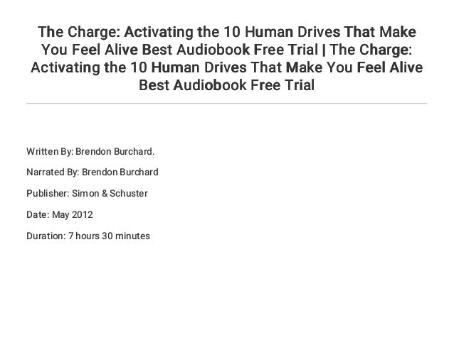 The Charge Activating The 10 Human Drives That Make You Feel Alive B slideshare