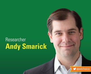 @edchoice
Researcher
Andy Smarick
 