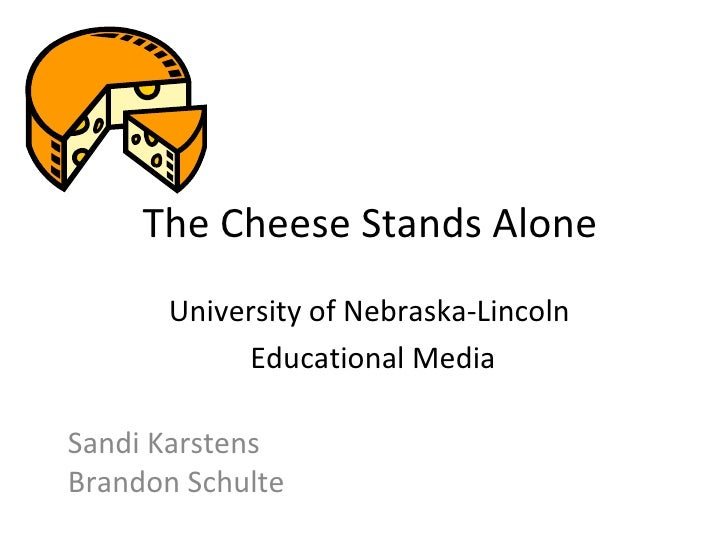 The Cheese Stands Alone Final