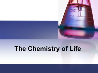 The Chemistry of Life
 