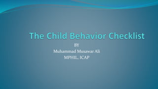 BY
Muhammad Musawar Ali
MPHIL, ICAP
 