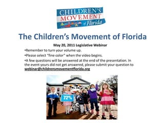 The Children’s Movement of Florida May 20, 2011 Legislative Webinar ,[object Object]