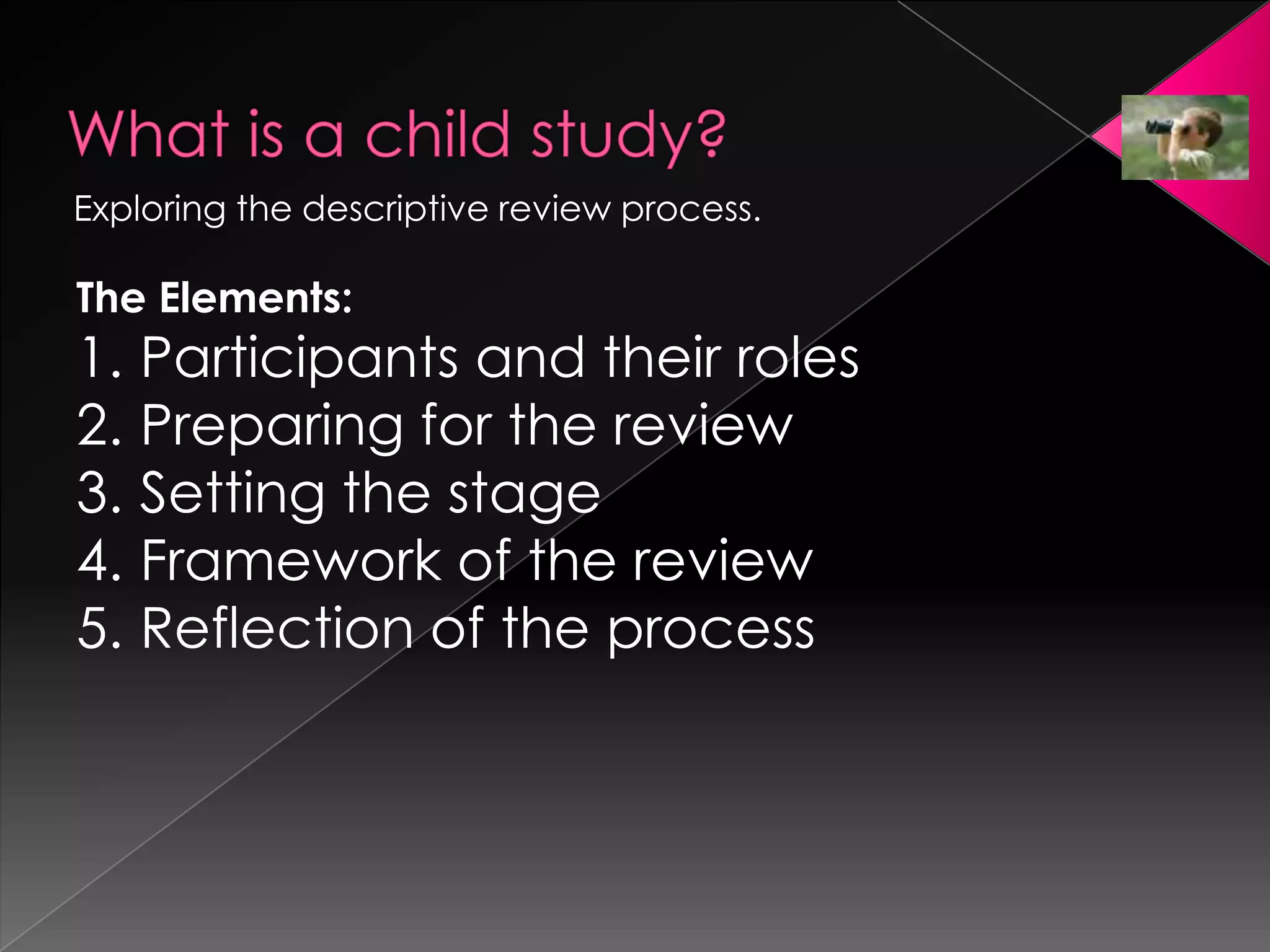 We observe to provide information for assessment.