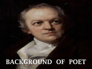 BACKGROUND OF POET

 