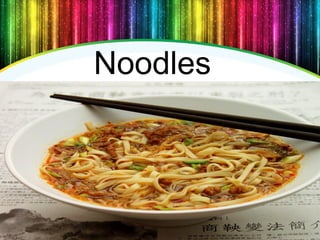 Noodles
18
 
