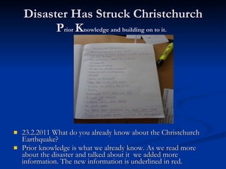 Disaster Has Struck Christchurch P rior  K nowledge and building on to it.   ,[object Object],[object Object]