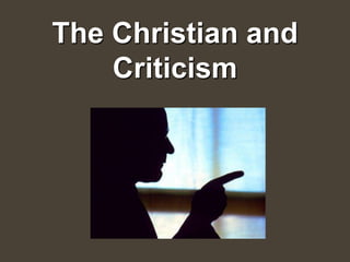 The Christian and
    Criticism
 