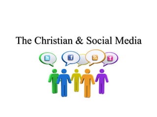 The Christian & Social Media
 