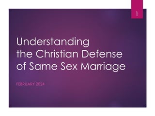 Understanding
the Christian Defense
of Same Sex Marriage
FEBRUARY 2024
1
 