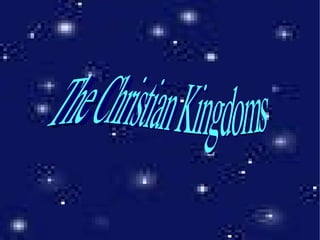 The Christian Kingdoms 