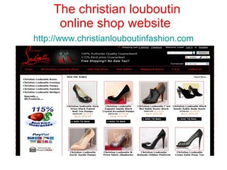 The christian louboutin online shop website http://www.christianlouboutinfashion.com   
