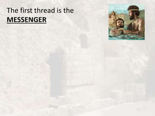 The first thread is the
MESSENGER
 