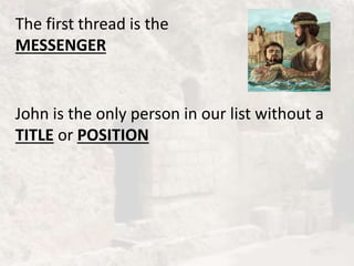 The first thread is the
MESSENGER
John is the only person in our list without a
TITLE or POSITION
 