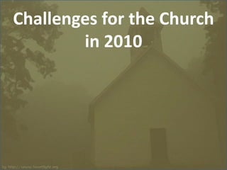 Challenges for the Church  in 2010 