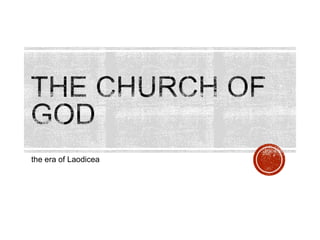 the era of Laodicea
 