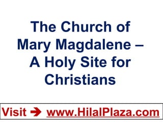 The Church of Mary Magdalene –A Holy Site for Christians 