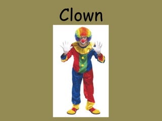 Clown
 