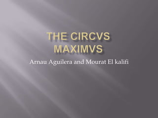 The circVsMAXiMvS Arnau Aguileraand Mourat El kalifi 