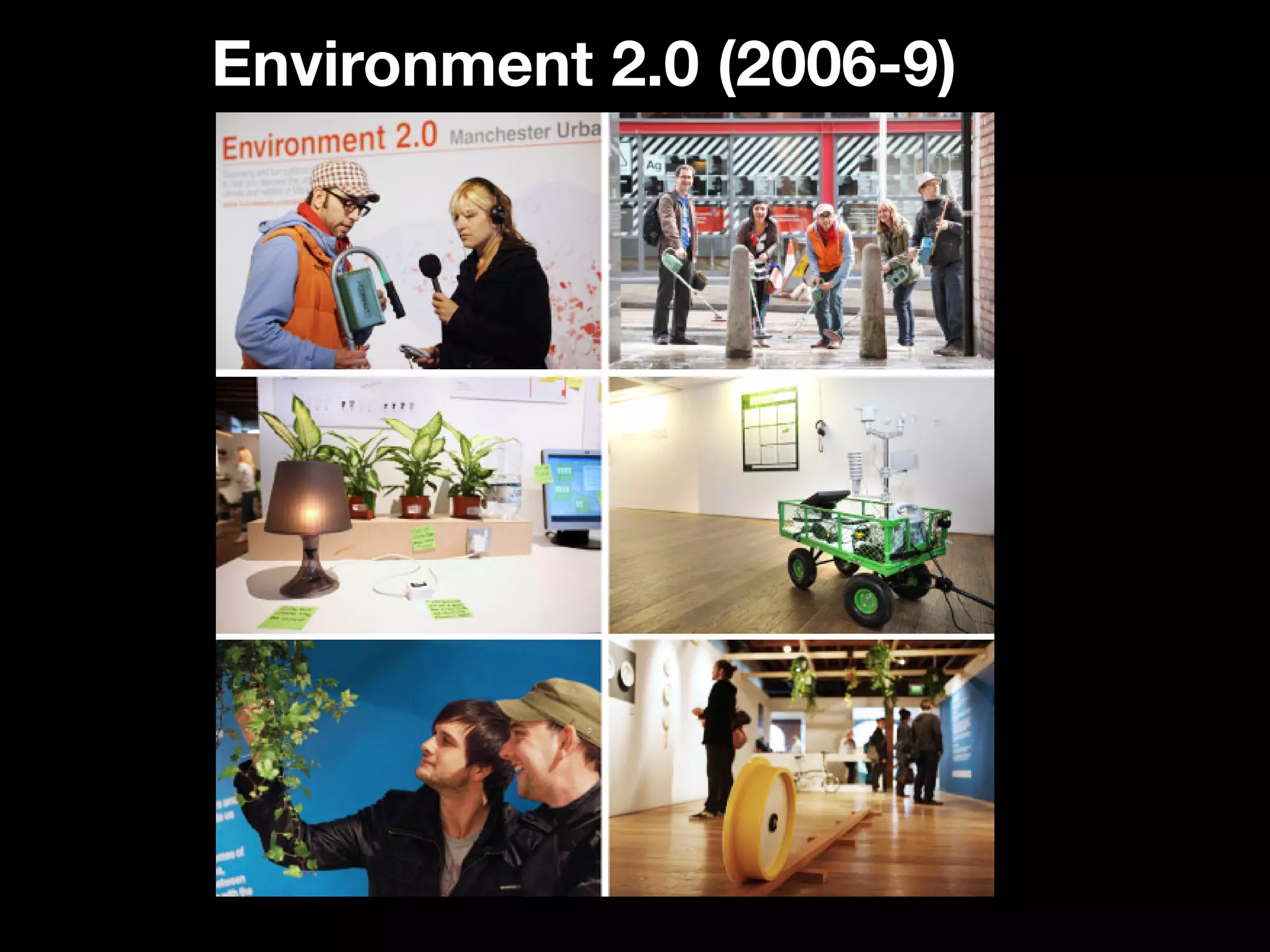 Environment 2.0 (2006-9)
 