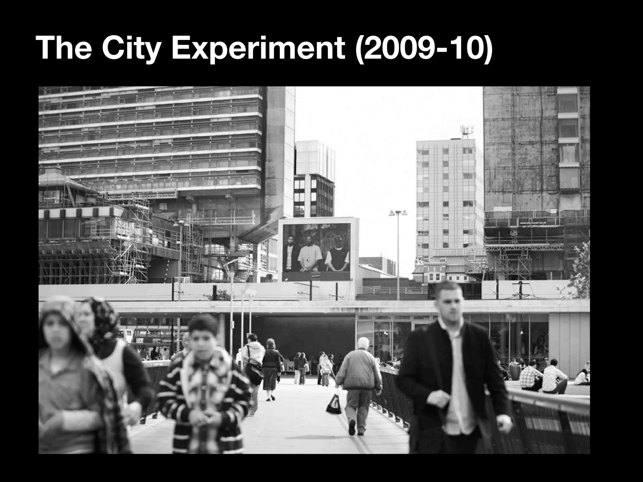 The City Experiment (2009-10)
 