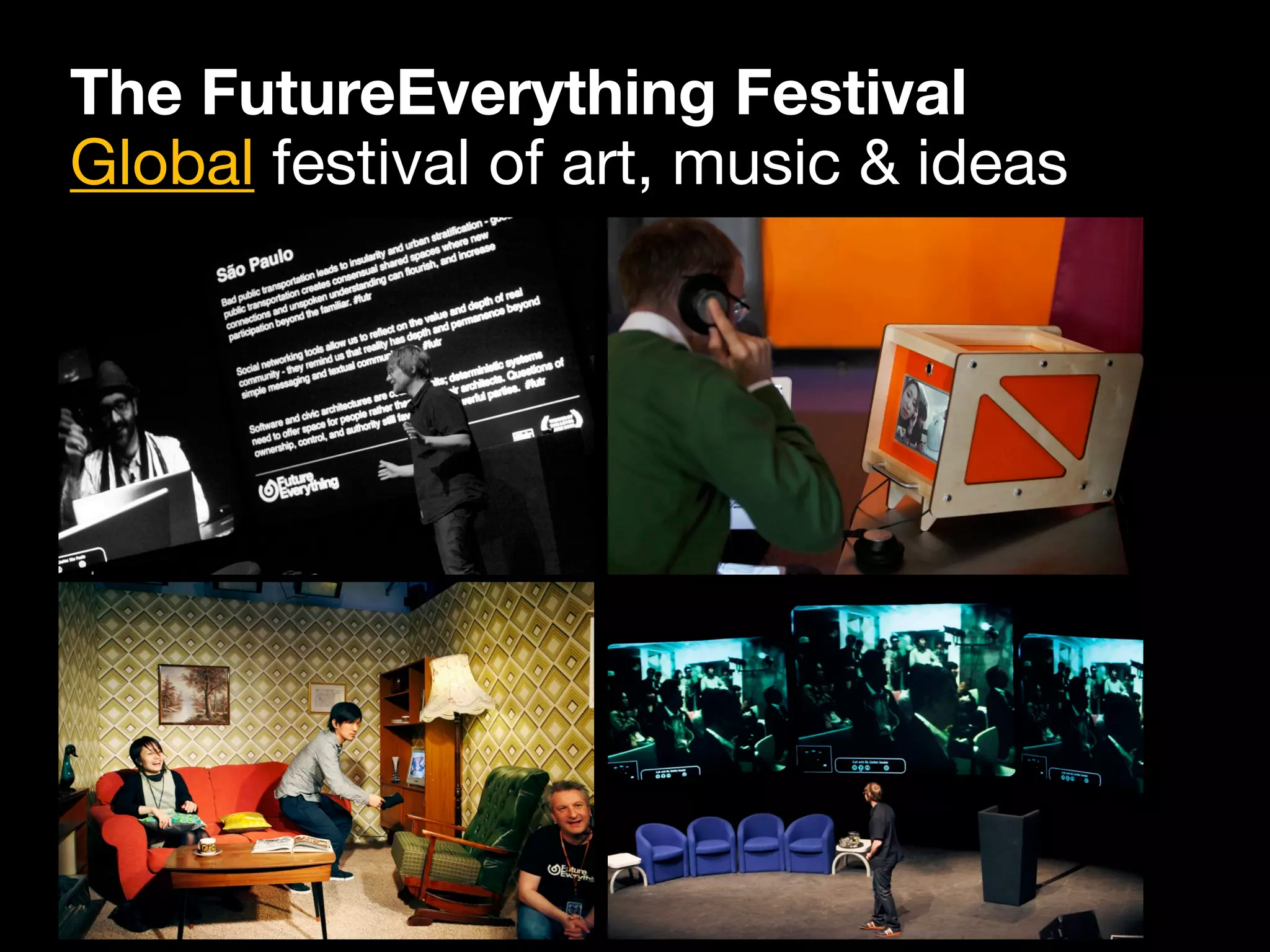 The FutureEverything Festival
Global festival of art, music & ideas
 