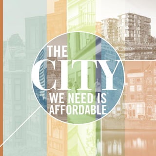 city
THE
WE NEED IS
AFFORDABLE
 