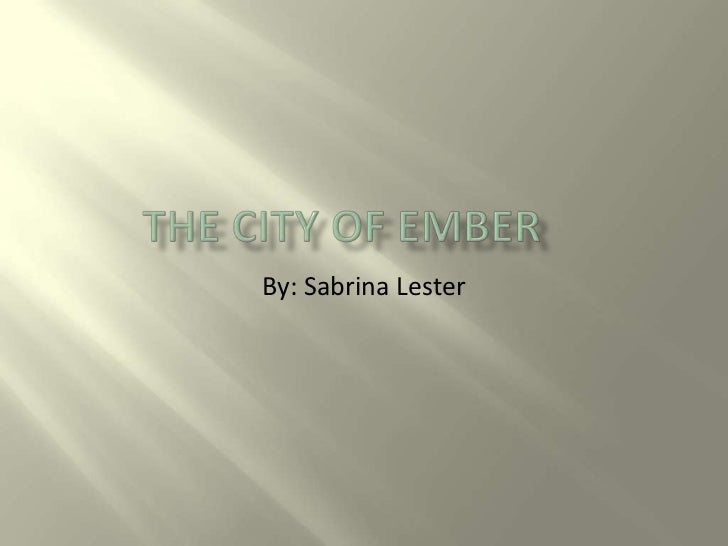 essay on city of ember How can the answer be improved. essay on city of ember How can the answer be improved.