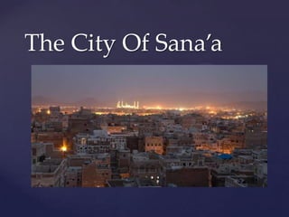 The City Of Sana’a


   {
 