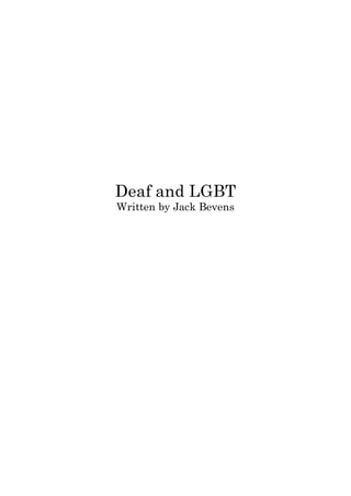 Deaf and LGBT
Written by Jack Bevens
 
