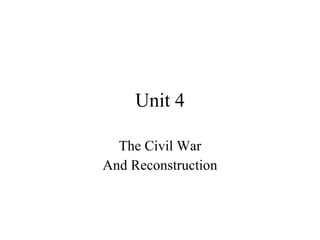 Unit 4 The Civil War And Reconstruction 