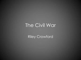 The Civil War Riley Crowford 