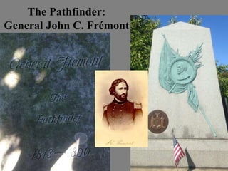 The Pathfinder:
General John C. Frémont
 