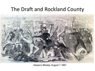 The Draft and Rockland County
Harpers Weekly, August 1 1861
 