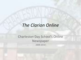The Clarion Online Charleston Day School’s Online Newspaper 2009-2010 