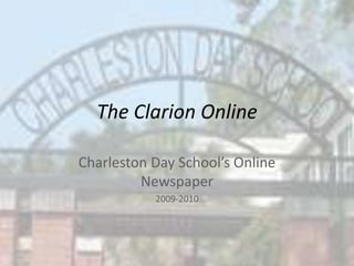 The Clarion Online Charleston Day School’s Online Newspaper 2009-2010 