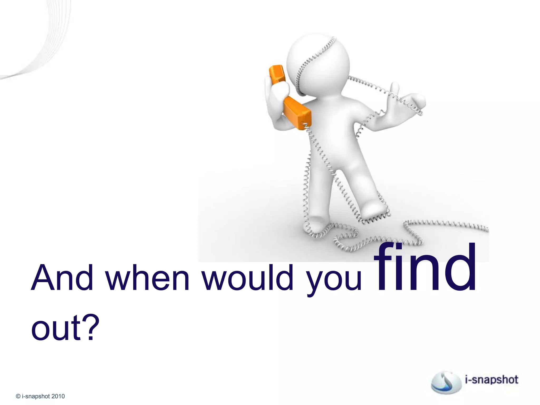 And when would you find out?