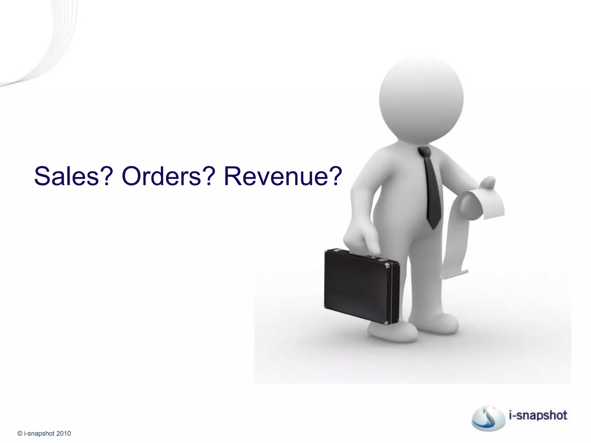 Sales? Orders? Revenue?