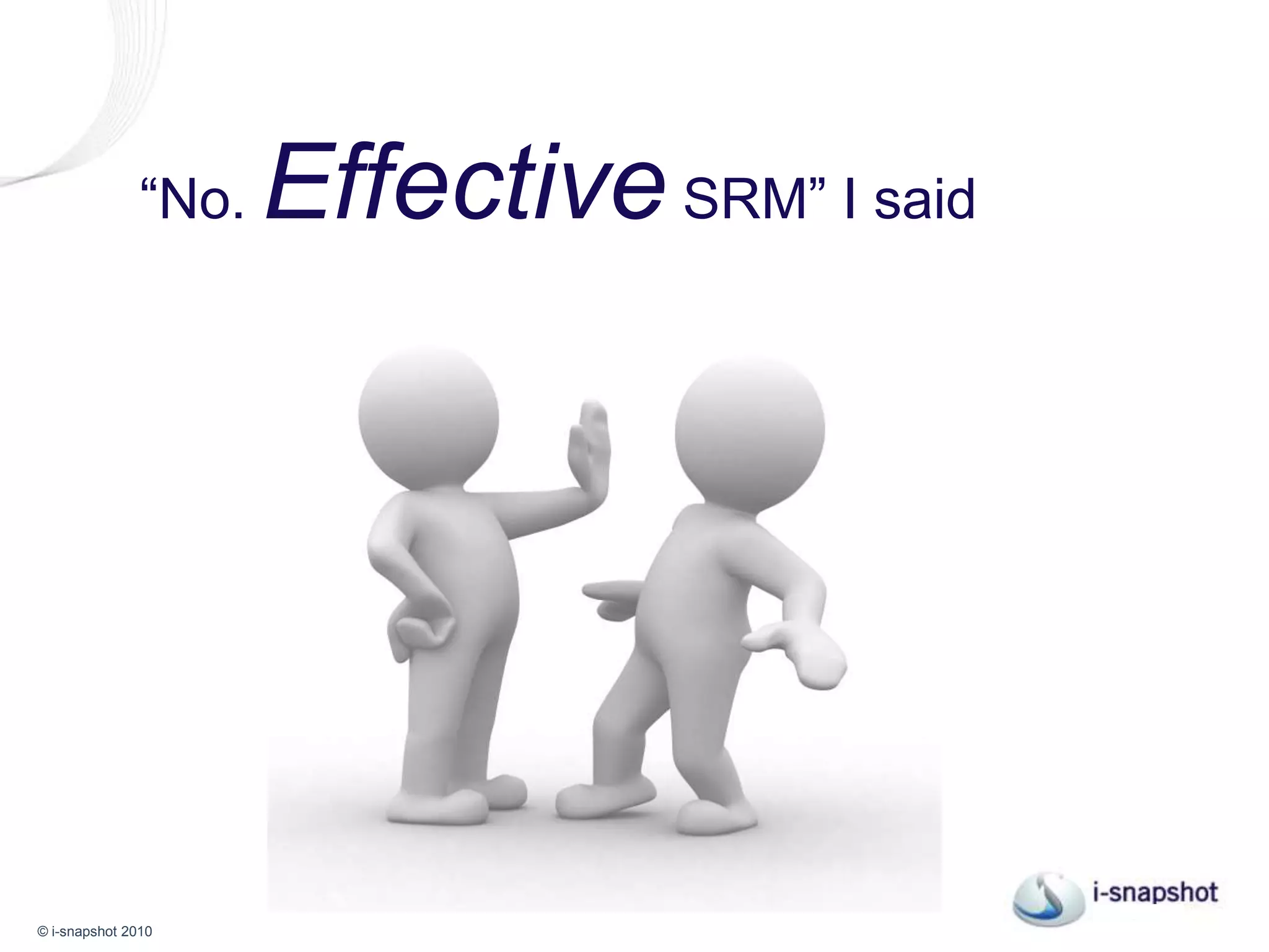 “No. EffectiveSRM!” I said