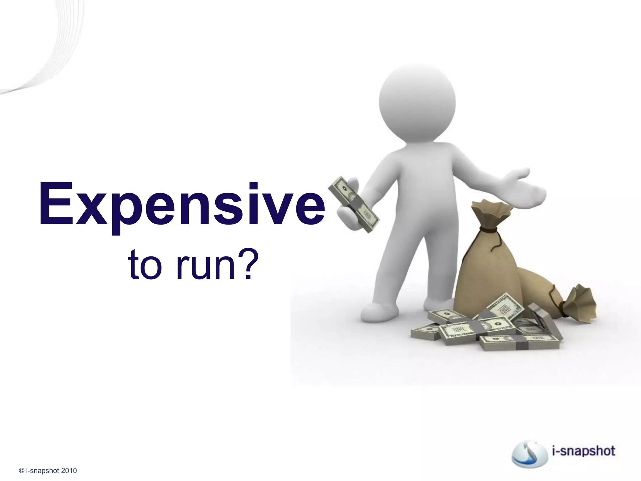 Expensive to run?