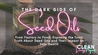The Clean Living Project Episode 18 - Seed Oils