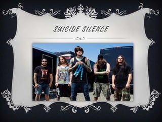 SUICIDE SILENCE
 