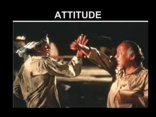ATTITUDE
 
