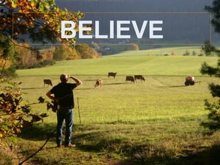 BELIEVE
 