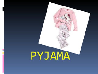 PYJAMA