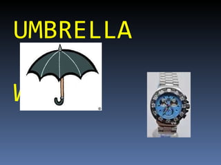 UMBRELLA WATCH