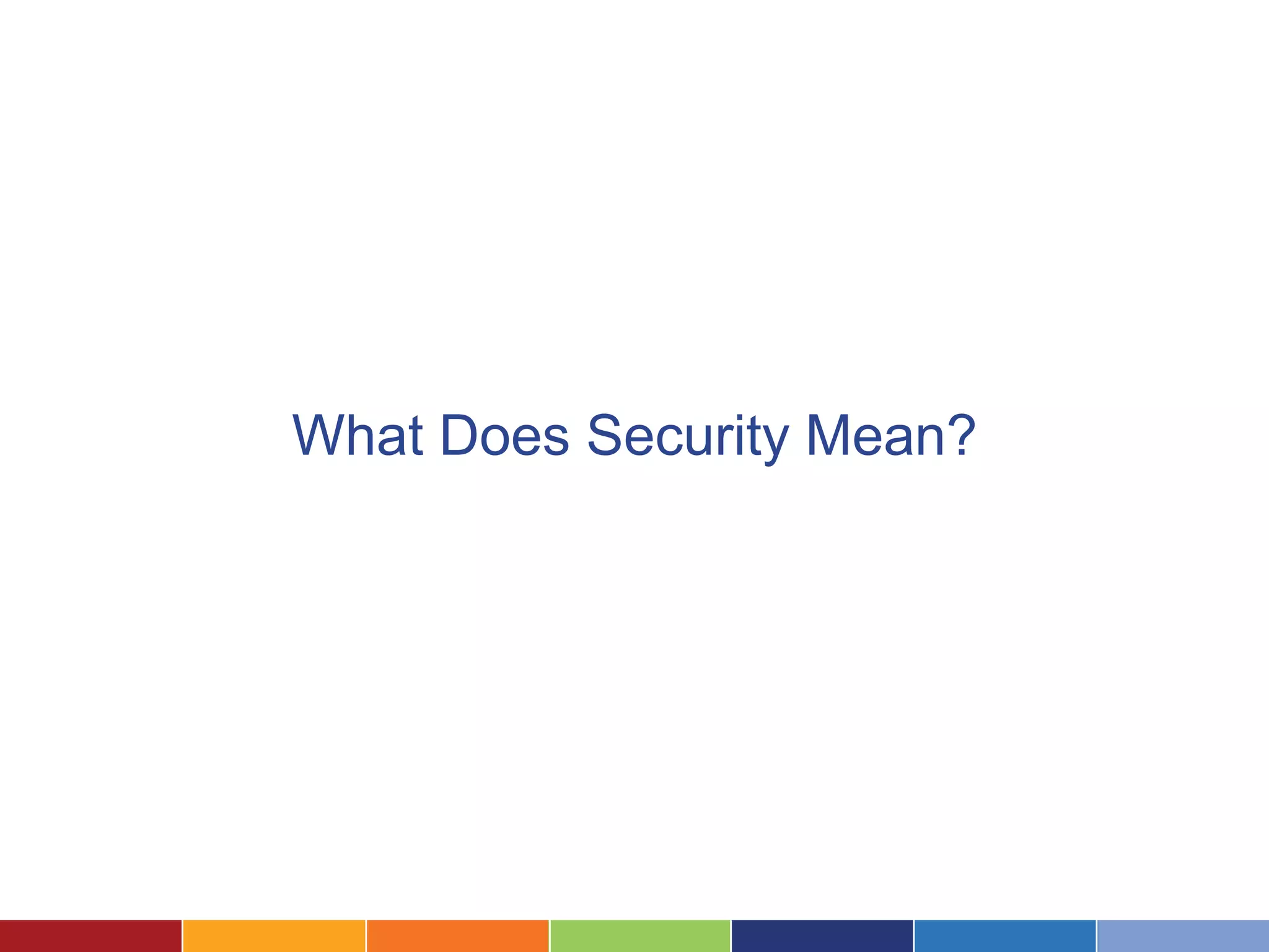 What Does Security Mean?
 