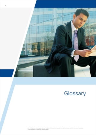91

Glossary

© 2011 KPMG, an Indian Partnership and a member firm of the KPMG network of independent member firms affiliated with KPMG International Cooperative
(“KPMG International”), a Swiss entity. All rights reserved.

 