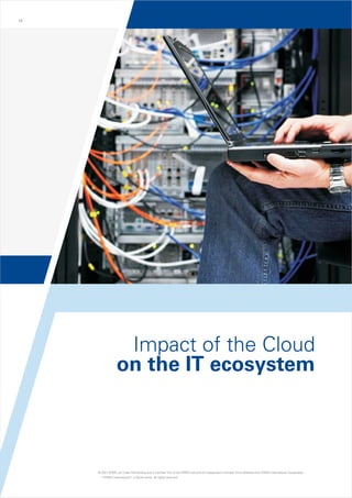 13

Impact of the Cloud
on the IT ecosystem

© 2011 KPMG, an Indian Partnership and a member firm of the KPMG network of independent member firms affiliated with KPMG International Cooperative
(“KPMG International”), a Swiss entity. All rights reserved.

 