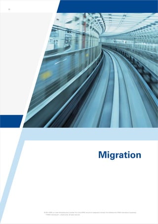 73

Migration

© 2011 KPMG, an Indian Partnership and a member firm of the KPMG network of independent member firms affiliated with KPMG International Cooperative
(“KPMG International”), a Swiss entity. All rights reserved.

 